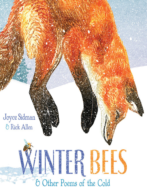 Title details for Winter Bees & Other Poems of the Cold by Joyce Sidman - Available
